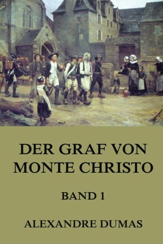 Der Graf von Monte Christo, Band 1: Band 1 mit über 40 Illustrationen von Jazzybee Verlag
